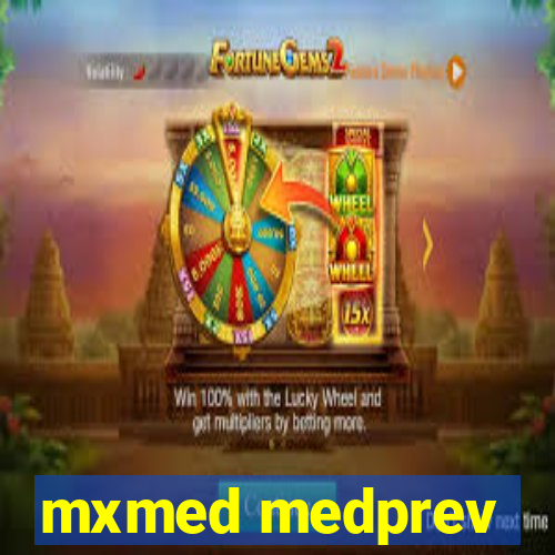 mxmed medprev